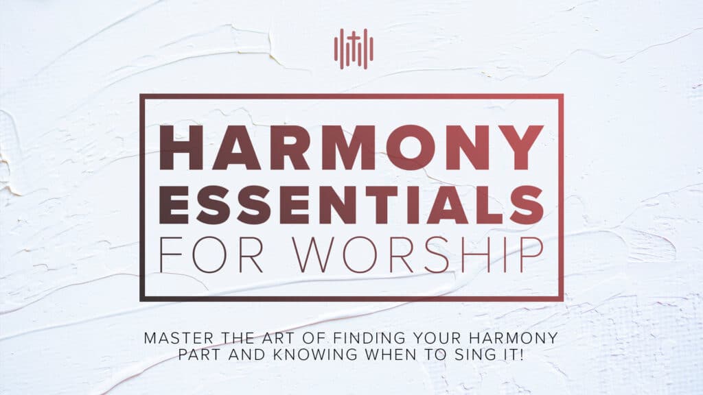 harmony essentials course for worship singers