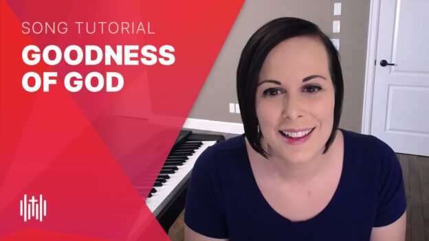 How to sing "Goodness of God" by Bethel Music