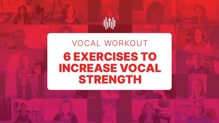 Vocal Workout - 6 Exercises to Increase Vocal Strength